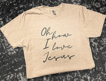 Load image into Gallery viewer, How I Love Jesus Short-Sleeve Tee