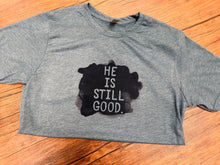 Load image into Gallery viewer, He is Still Good Short-Sleeve Tee