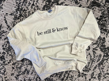 Load image into Gallery viewer, Be Still &amp; Know Sweatshirt
