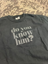 Load image into Gallery viewer, Do You Know Him? Short-Sleeve Tee
