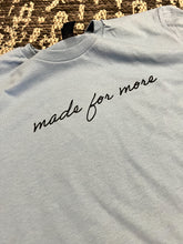 Load image into Gallery viewer, Made For More Short-Sleeve Tee
