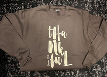 Load image into Gallery viewer, Thankful Crewneck Sweatshirt
