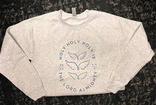 Load image into Gallery viewer, Holy Holy Holy Crewneck Sweatshirt
