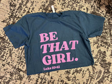 Load image into Gallery viewer, Be That Girl Short-Sleeve Tee
