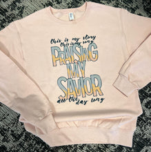Load image into Gallery viewer, Praising My Savior Crewneck Sweatshirt
