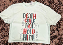 Load image into Gallery viewer, Death Could Not Hold Him Short-Sleeve Tee
