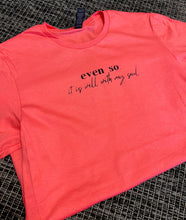 Load image into Gallery viewer, Even So Short-Sleeve Tee
