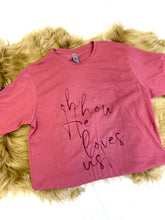 Load image into Gallery viewer, How He Loves Short-Sleeve Tee
