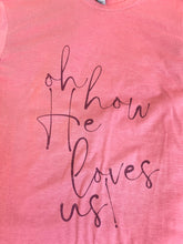 Load image into Gallery viewer, How He Loves Short-Sleeve Tee
