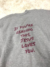 Load image into Gallery viewer, Jesus Loves You Sweatshirt
