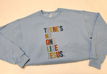 Load image into Gallery viewer, No One Like Jesus Sweatshirt
