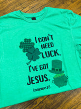 Load image into Gallery viewer, St. Patrick's Day (I've Got Jesus) Short-Sleeve Tee
