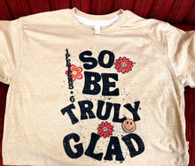 Load image into Gallery viewer, Truly Glad Short-Sleeve Tee
