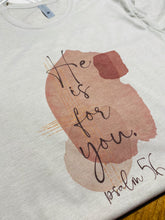 Load image into Gallery viewer, He Is For You Short-Sleeve Tee
