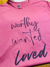 Load image into Gallery viewer, Worthy Wanted Loved Short-Sleeve Tee
