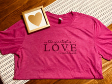 Load image into Gallery viewer, The Greatest is Love Short-Sleeve Tee
